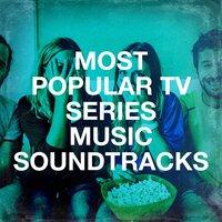 Most Popular Tv Series Music Soundtracks