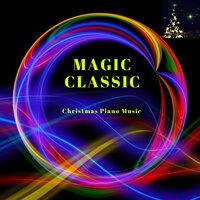 Magic Classic: Christmas Piano Music