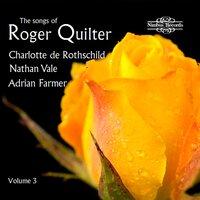 The Songs of Roger Quilter, Vol. 3