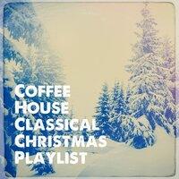 Coffee House Classical Christmas Playlist