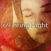 69 Tiring Night