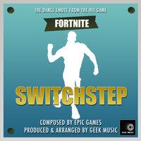 Switchstep Dance Emote (From "Fortnite Battle Royale ")