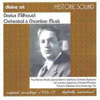 Milhaud, D.: Orchestral and Chamber Music