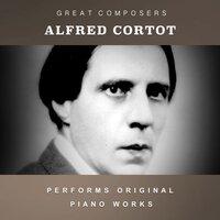 Alfred Cortot Performs Original Piano Works