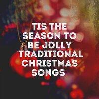 Tis the Season to Be Jolly (Traditional Christmas Songs)