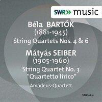 Bartók: String Quartets Nos. 4 & 6 - Seiber: String Quartet No. 3
