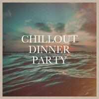 Chillout Dinner Party