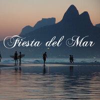 Fiesta del Mar - Chill Out Ibiza Music