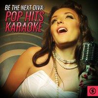 Be the Next Diva: Pop Hits Karaoke