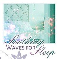 Soothing Waves for Sleep – Rest with Nature Sounds, Insomnia Cure, Music for Inner Harmony