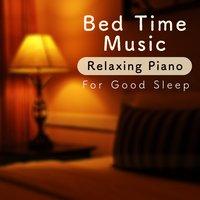 Bed Time Music Relaxing Piano for Good Sleep