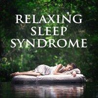 Relaxing Sleep Syndrome