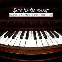 Music for the Moment: Classical Music for the Mind
