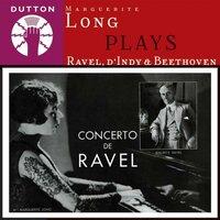 Marguerite Long Plays Ravel, d'Indy & Beethoven