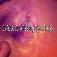 35 Tracks For A Relaxing Day At The Spa