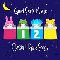 Good Sleep Music: 12 Classical Piano Songs