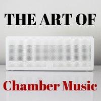 The Art Of Chamber Music