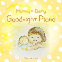 Mommy & Baby Goodnight Piano