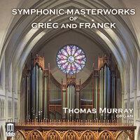 Grieg & Franck: Symphonic Masterworks (Arr. for Organ)