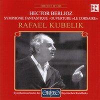 Berlioz: Symphonie fantastique - Le corsaire
