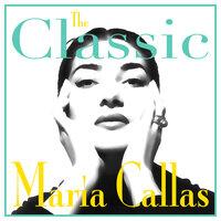 The Classic Maria Callas