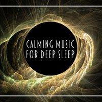 Calming Music for Deep Sleep – Soothing Sounds to Relax, Rest All Night, Music to Sleep, Calmness Evening