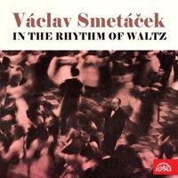Tchaikovsky, Dvořák, Glazunov, Fučík, Lanner, Strauss, Waldteufel: In the Rhythm of Waltz