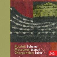 Puccini: Bohema - Massenet: Manon - Charpentier: Luisa