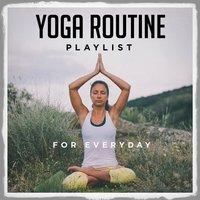 Yoga routine playlist for everyday