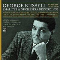 George Russell. Complete 1956-1960 Smalltet & Orchestra Recordings. Featuring the Jazz Workshop / Modern Jazz Concert / Jazz in the Space Age / New York, N.Y.