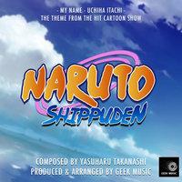 Naruto Shippuden - My Name - Uchiha Itachi - Main Theme