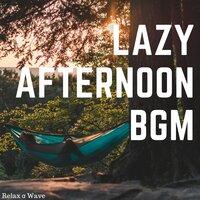 Lazy Afternoon BGM
