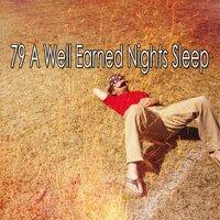 79 A Well Earned Nights Sleep