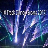 10 Track Dance Greats 2017