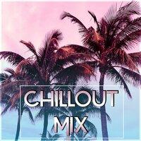 Chillout Mix - Loosen Up, Chillex, Cool Off, Summer Relax, Ambient Lounge, Chill Out Music, Lounge Summer