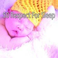 50 Respect for Sleep