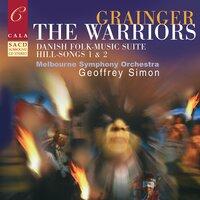 Grainger: The Warriors, Danish Folk-Music Suite, Hill-Songs 1 & 2, Et Al.