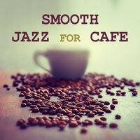 Smooth Jazz for Cafe – Peaceful Jazz Instrumental for Cafe & Restaurant, Easy Listening Piano Music, Coffee Talk
