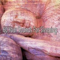 60 Your Sounds For Sleeping