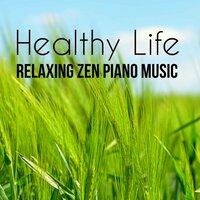 Healthy Life - Relaxing Zen Piano Music for Bio Training Day Spa Energy Balancing with New Age Calming Sleep Sounds