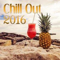 Chill Out 2016 – Deep Vibes, Tropical Sounds, Chill Out Music, Pure Relaxation, Lounge Ambient