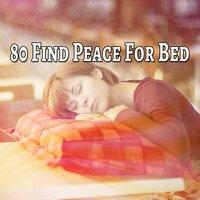 80 Find Peace for Bed
