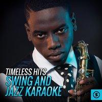 Timeless Hits Swing and Jazz Karaoke