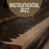 Instrumental Jazz – Essential Jazz, Serenity Music, Mood Music, Smooth Jazz