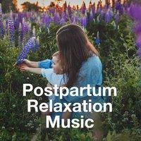 Postpartum Relaxation Music for Mother and Baby