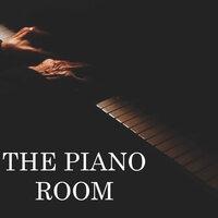 The Piano Room - Piano Pieces for Relaxing, Background Music, Piano Melodies to Help Calm the Mind Down, Stress Removal and Relaxation Time