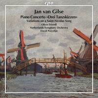 Gilse: Piano Concerto "3 Tanzskizzen" & Variations on a Saint Nicolas Song