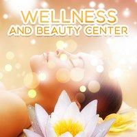 Wellness and Beauty Center – Background Music, Ultimate New Age Music, Nature Sounds