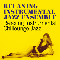 Relaxing Instrumental Chillounge Jazz