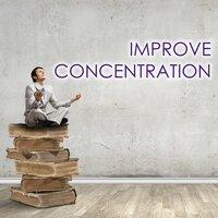 Improve Concentration - Music for Concentrating, Deep Study, Reading and Working Background